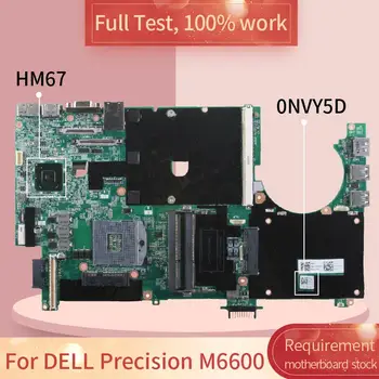 KN-0NVY5D Pro DELL Precision M6600 0NVY5D 0105GU00-388-G HM67 DDR3 Notebook základní deska základní Deska plná test 100% práce