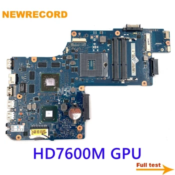 NEWRECORD H000038410 H000052570 H000052560 H000050770 Pro Toshiba Satellite C850 Laptop základní Desky ATI HD4000 HD7600M HM77 DDR3